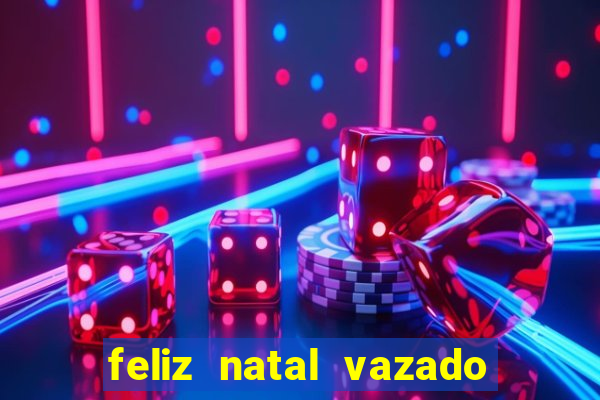 feliz natal vazado para imprimir